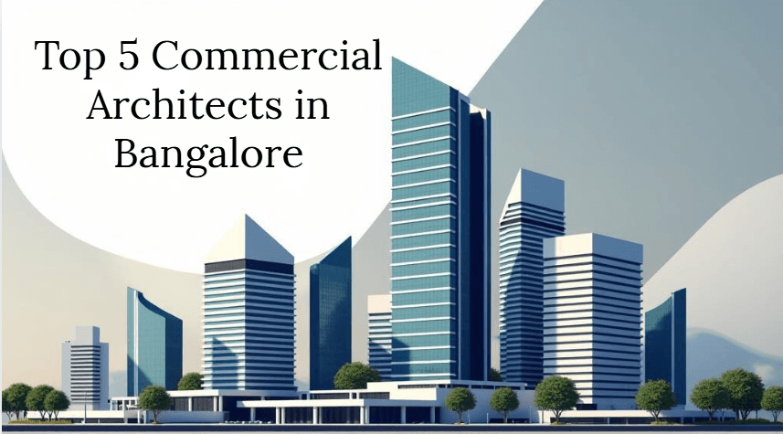 Top 5 Commercial Architects in Bangalore