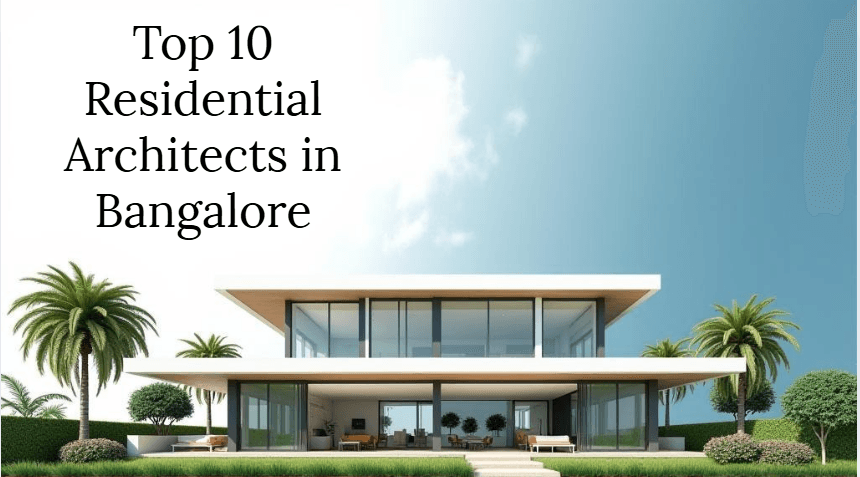 Top 10 Residential Architects in Bangalore
