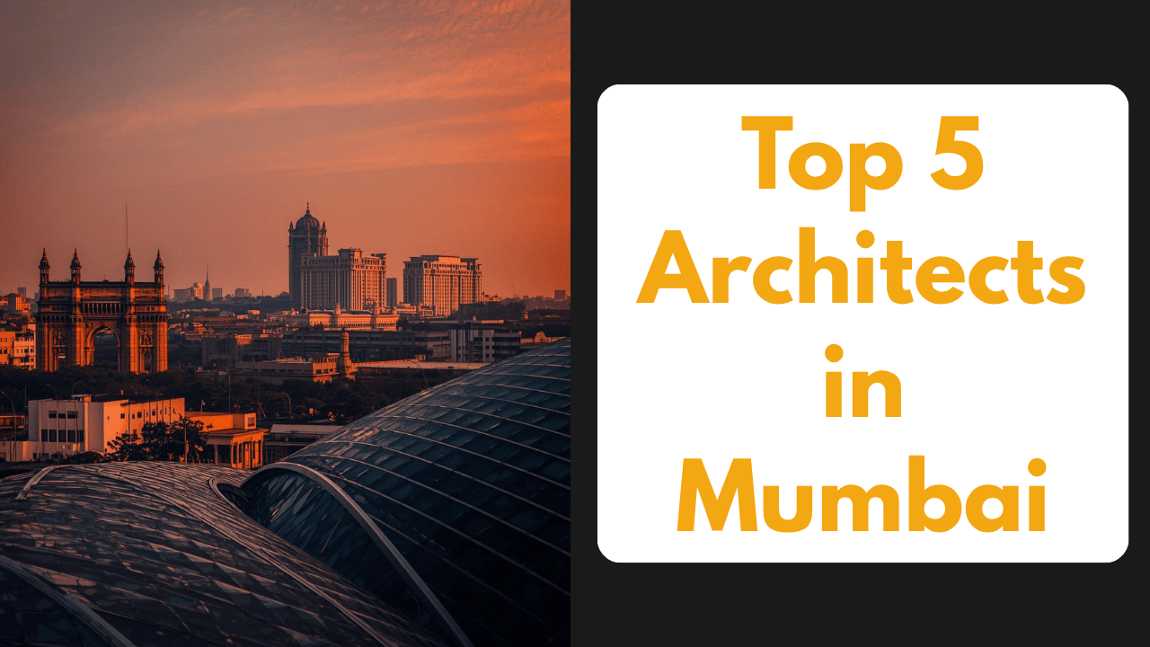 Top 5 Architects in Mumbai