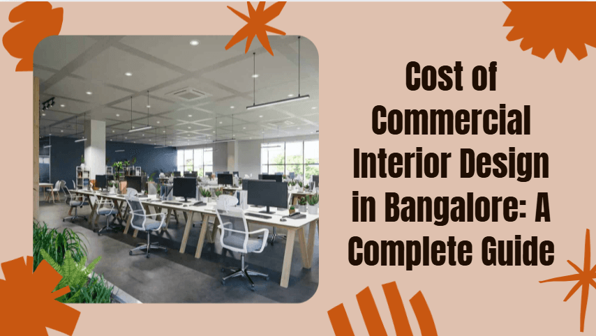 Cost of Commercial Interior Design in Bangalore: A Complete Guide