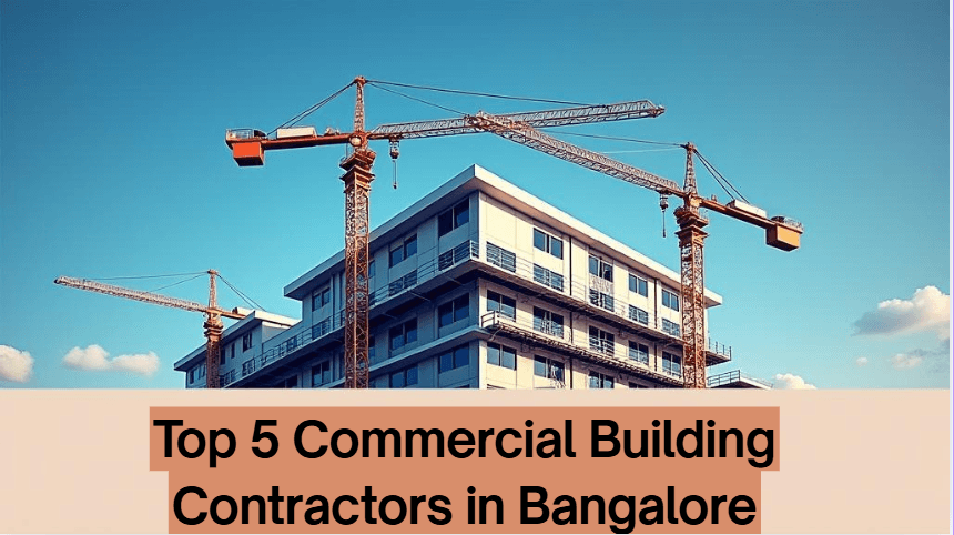 Top 5 Commercial Building Contractors in Bangalore