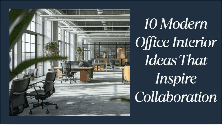 10 Modern Office Interior Ideas That Inspire Collaboration